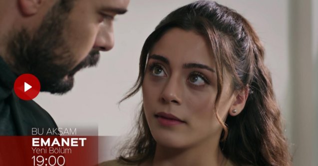 emanet yeni bölüm fragmanı, emanet yeni bölüm özeti, emanet son bölüm fragmanı