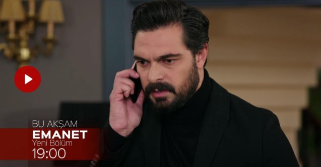 emanet yeni bölüm fragmanı, emanet yeni bölüm özeti, emanet son bölüm fragmanı
