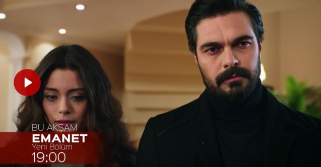 emanet yeni bölüm fragmanı, emanet yeni bölüm özeti, emanet son bölüm fragmanı