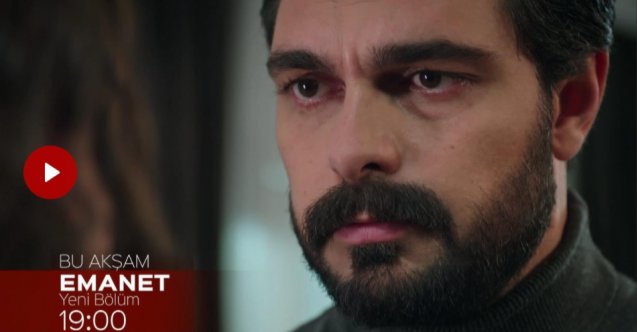emanet yeni bölüm fragmanı, emanet yeni bölüm özeti, emanet son bölüm fragmanı