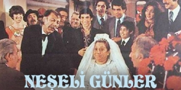 Neşeli Günler filmi ne zaman çekildi kaç yılında nerede çekildi oyuncuları isimleri