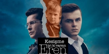 Kesişme İyi ki Varsın Eren filmi nerede çekildi kaç yılında çekildi oyuncuları isimleri