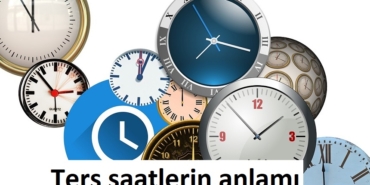 Ters saatlerin anlamı 2023 nedir ters saatler ve anlamları 2023 saat falı numeroloji