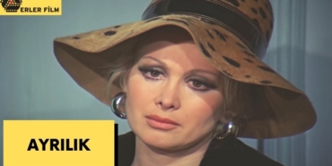 Filiz Akın Ayrılık filmi nerede çekildi hangi şehirde ne zaman çekildi kaç yılında oyuncuları isimleri