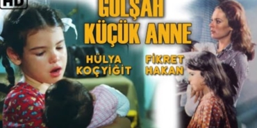 Gülşah Küçük Anne filmi nerede çekildi oyuncuları isimleri Gülşah kim ne zaman çekildi konusu