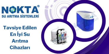 Nokta Su Arıtma Cihazları Sağlıklı ve Temiz Su İçin İdeal Çözüm