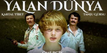 Yalan Dünya filmi nerede çekildi ne zaman çekildi hangi kanalda oynuyor oyuncuları isimleri