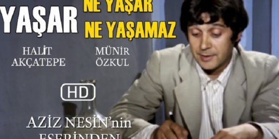 Yaşar Ne Yaşar Ne Yaşamaz filmi nerede çekildi oyuncuları isimleri kaç yılında çekildi hangi kanalda?