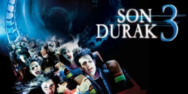 Son Durak 3 filmi ne zaman çekildi oyuncu kadrosu karakterleri hangi kanalda oynuyor?