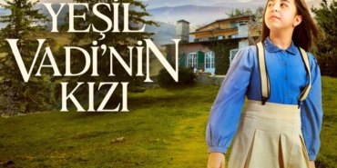Yeşil Vadinin Kızı dizisi nerede çekiliyor hangi gün oynuyor hangi kanalda oyuncuları isimleri