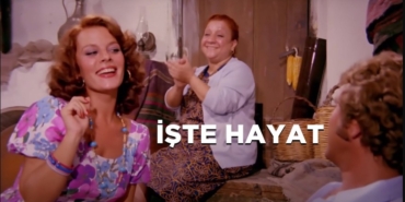 İşte Hayat filmi nerede çekildi kaç yılında çekildi oyuncuları isimleri hangi kanalda oynuyor?