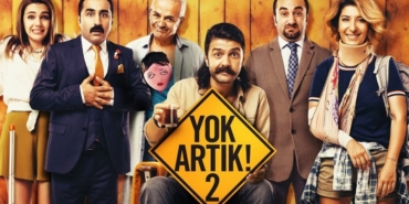 Yok Artık 2 filmi nerede çekildi hangi kanalda oynuyor ne zaman çekildi oyuncu kadrosu