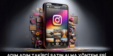 Adım Adım Takipçi Satın Alma Yöntemleri