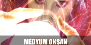 Medyum Okşan Kimdir ve Hangi Konularda Uzmandır?