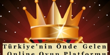 Türkiye'nin Önde Gelen Online Oyun Platformu