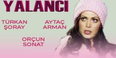 Türkan Şoray Yalancı filmi nerede çekildi kaç yılında çekildi konusu ne hangi kanalda oynuyor?