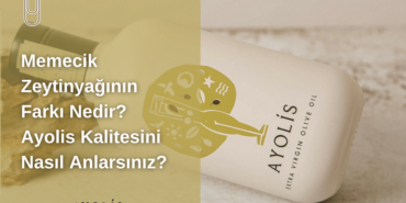 Memecik Zeytinyağının Farkı Nedir? Hangi Marka Tercih Edilmelidir?