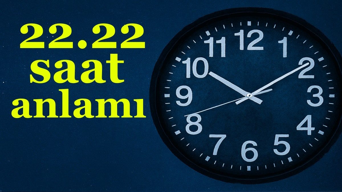 22-22-saat-anlami-nedir-2025-numeroloji-ask-2222-saat-anlami-ne-demek