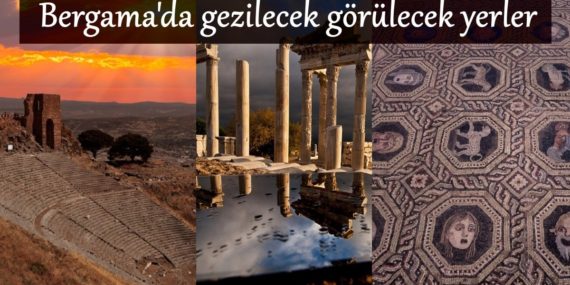 bergamada-gezilecek-gorulecek-yerler-listesi-bergama-gezi-rehberi