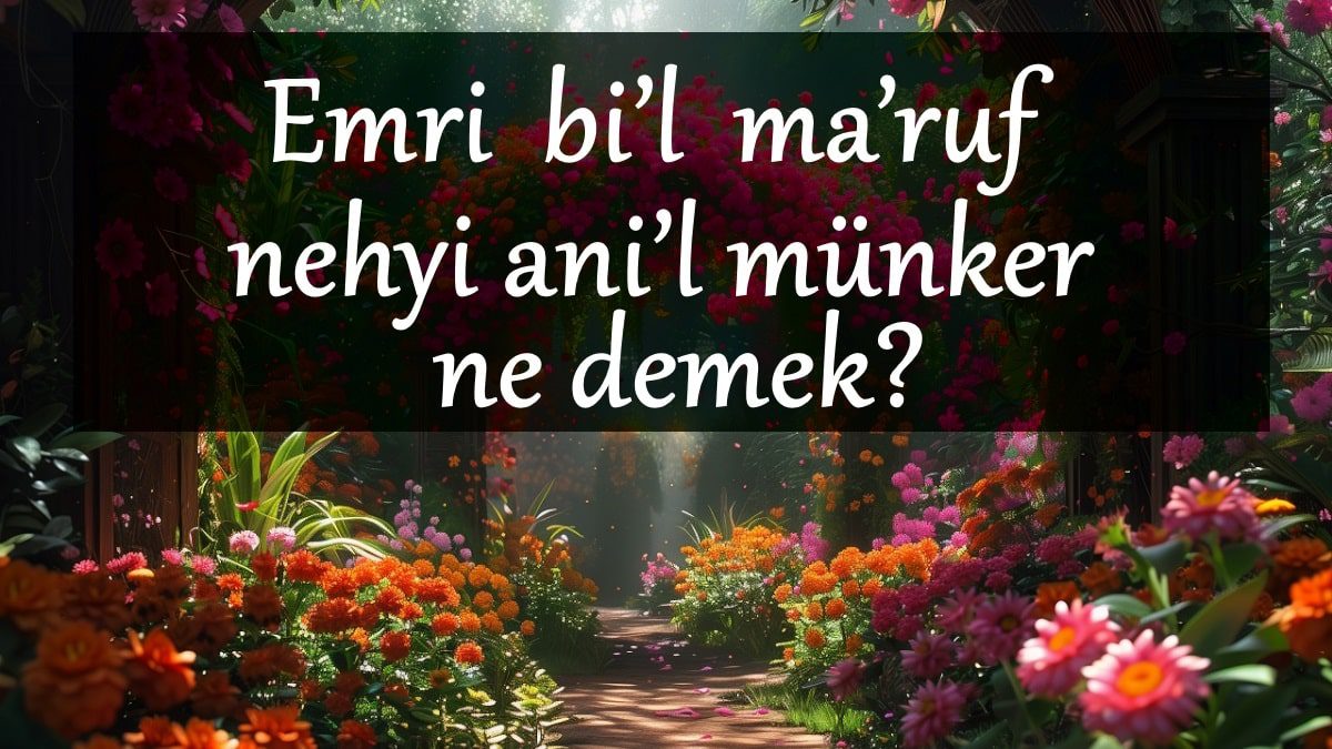 emri-bil-maruf-nehyi-anil-munker-ne-demek