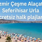 izmir-cesme-alacati-seferihisar-urla-ucretsiz-halk-plajlari