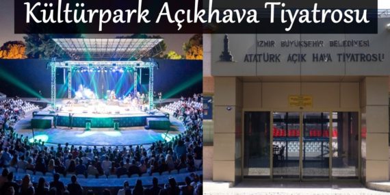 izmir-kulturpark-acikhava-tiyatrosu-nerede-nasil-gidilir-yol-tarifi