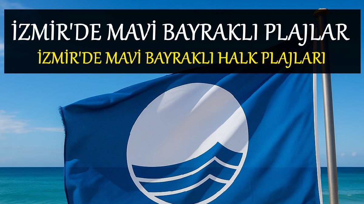izmir-mavi-bayrakli-plajlar-2025