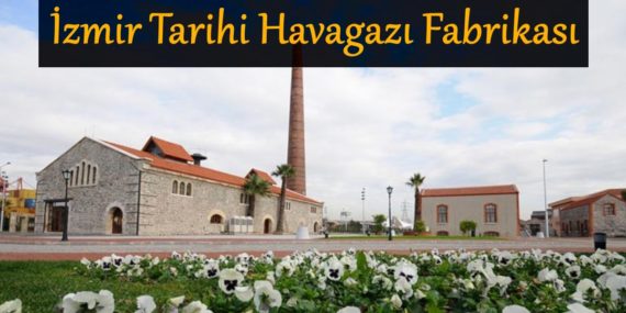 izmir-tarihi-havagazi-fabrikasi-nerede