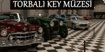 izmir-torbali-key-muzesi-giris-ucreti-nasil-gidilir