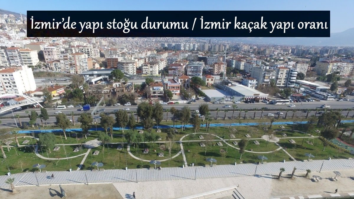 izmir-yapi-stogu-durumu-kacak-yapi-orani