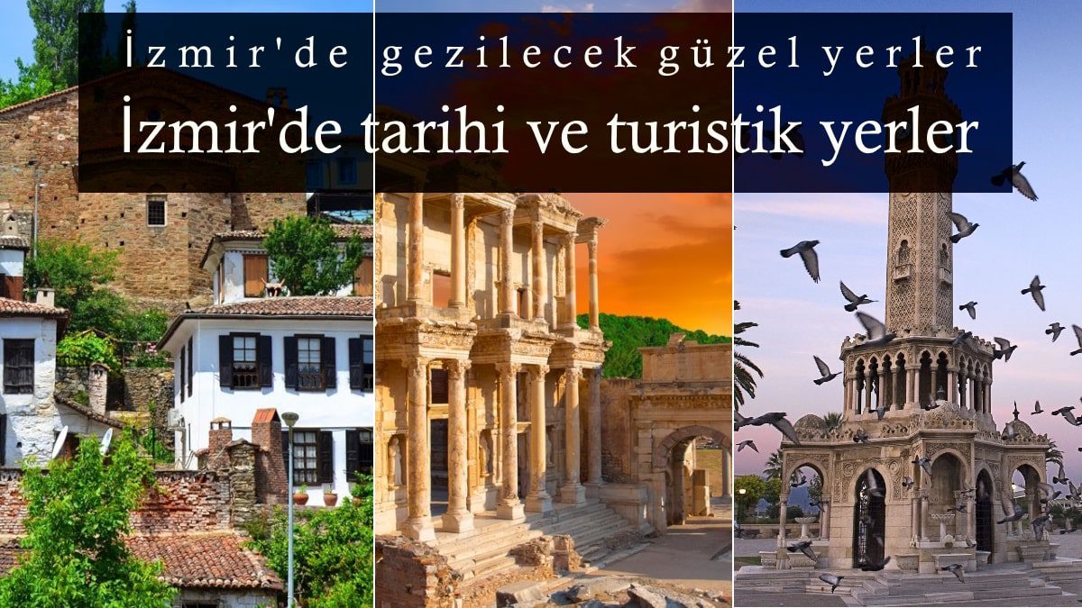 izmirde-gezilecek-guzel-yerler-izmir-tarihi-turistik-yerler