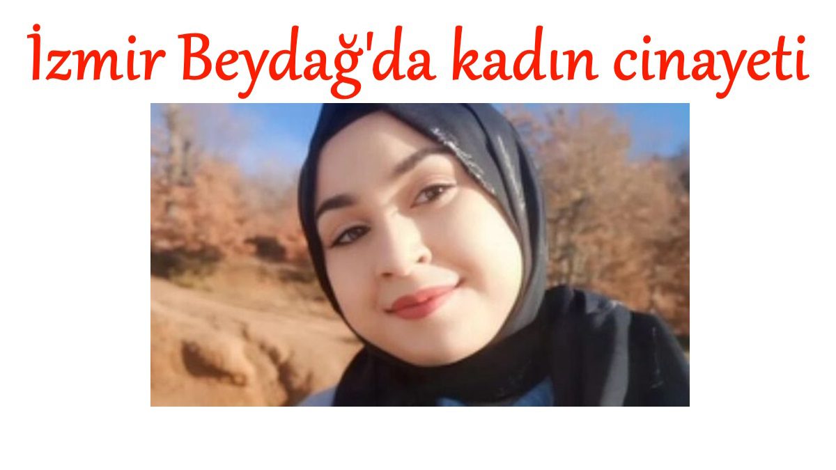 izmir-beydag-egridere-kadin-cinayeti-aysun-candan