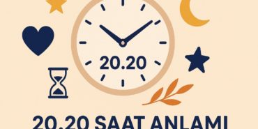 2020-saat-anlami-2025-ask-numeroloji-ne-demek-2020-saat-anlami-nedir