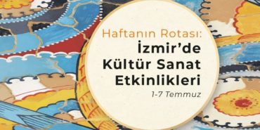 izmir-kultur-sanat-etkinlikleri-konserleri-sergi-acik-hava-sinemasi