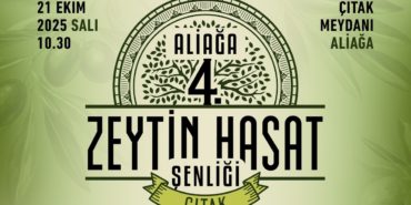 İzmir Aliağa 4. Zeytin Hasat Şenliği 21 Ekim’de Çıtak Meydanı’nda yapılacak.
