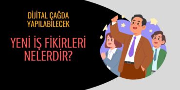 Günümüzün Modern İş fikirleri Nelerdir?