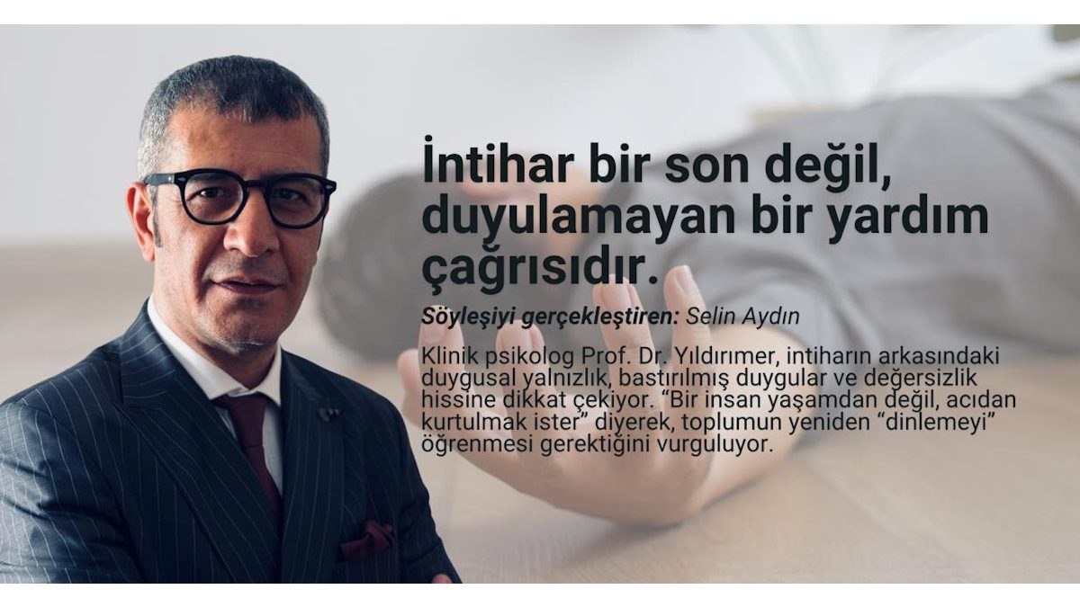 Prof. Dr. Kürşat Şahin YILDIRIMER: “İntihar bir son değil, duyulamayan bir yardım çağrısıdır”