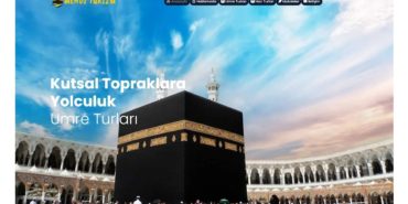 İzmir Çıkışlı Umre Turları Yoğun İlgi Görüyor