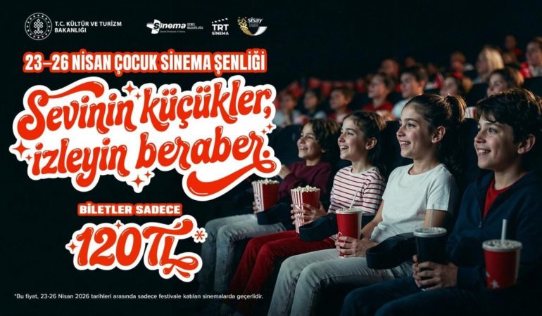 23 Nisan’da Sinema Coşkusu! Biletler 120 Lira