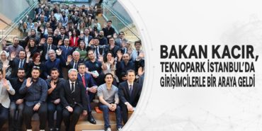 Bakan Kacır, Teknopark İstanbul’da Girişimcilerle bir Araya Geldi
