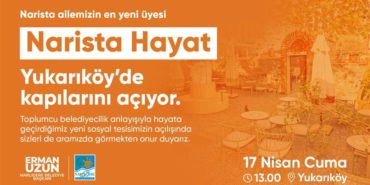 Narista Hayat, 17 Nisan’da Açılıyor