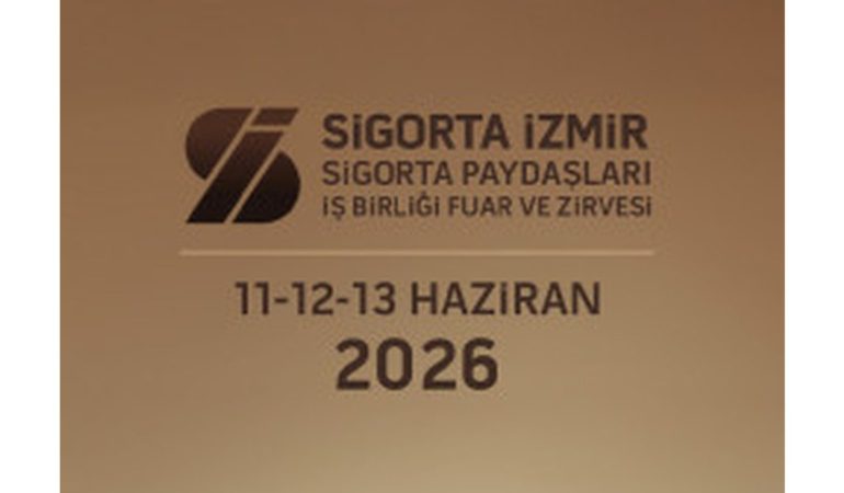 Sigorta Sektörünün Kalbi 11-13 Haziran’da İzmir’de Atacak