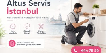 İstanbul Altus Servis Hizmetlerinde Güvenin Adresi: Profesyonel ve Hızlı Çözümler