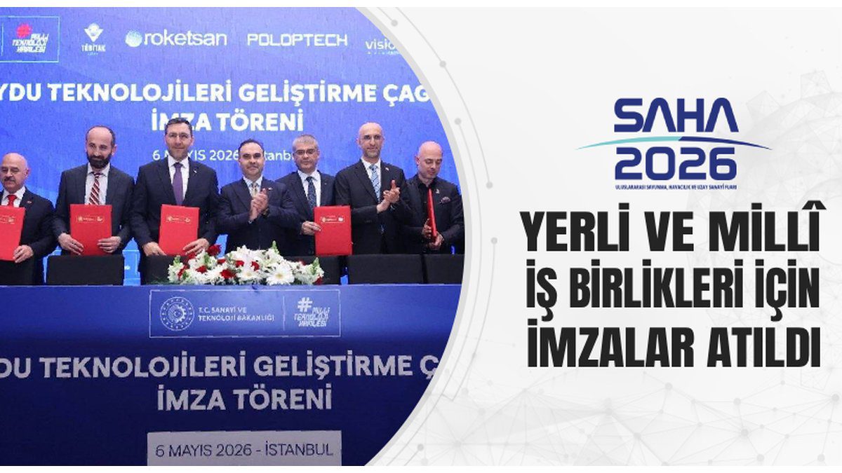 Saha 2026’da Yerli Ve MillÎ İş Birlikleri İçin İmzalar Atıldı