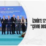 İzmir’e 172 Milyonluk “Çevre Dostu” Yatırım