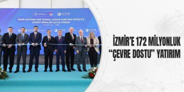 İzmir’e 172 Milyonluk “Çevre Dostu” Yatırım
