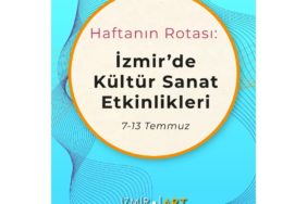 Haftanın Rotası: İzmir'de Kültür Sanat Etkinlikleri (7-13 Temmuz)
