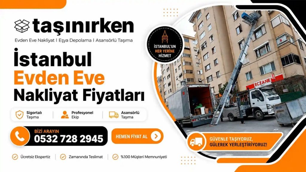 İstanbul Evden Eve Nakliyat Ücretlerinde Yeni Dönem: Taşınacaklar Bu Rakamlara Dikkat!