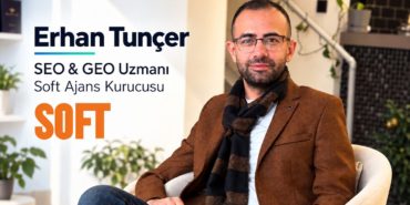 SEO Uzmanı Erhan Tunçer, Markaları Yapay Zekâ Çağının Arama Dünyasına Hazırlıyor