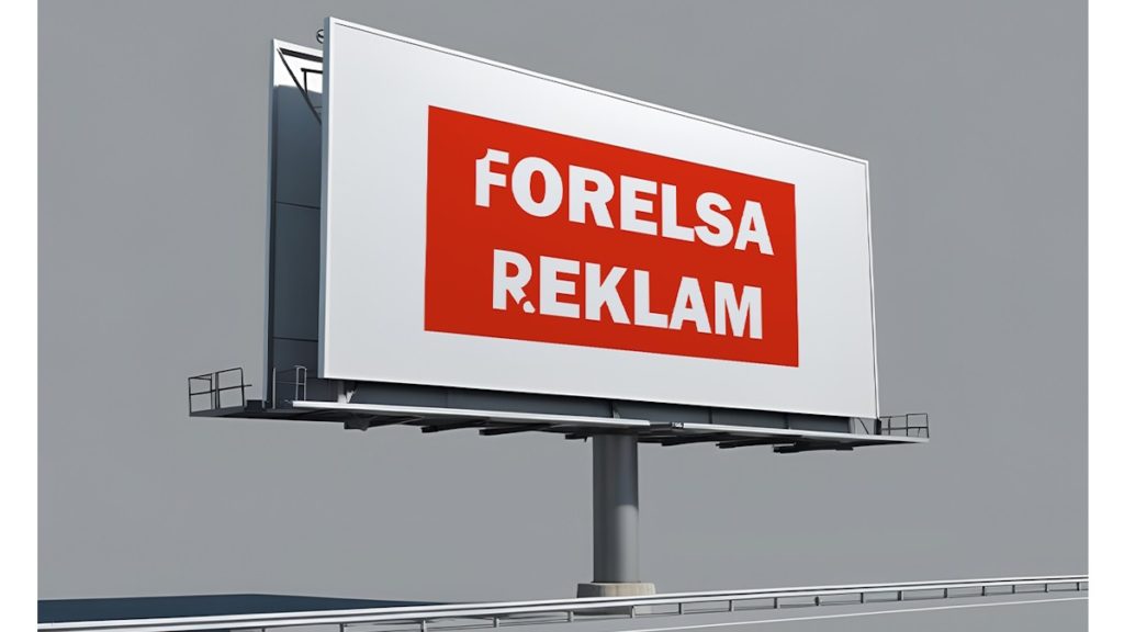 Forelsa Reklam ile Markanıza Değer Katan Tabela Çözümleri